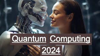 Quantum Computing In 2024 The Dawn Of A New Era
