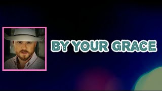 Cody Johnson - By Your Grace (Lyrics)