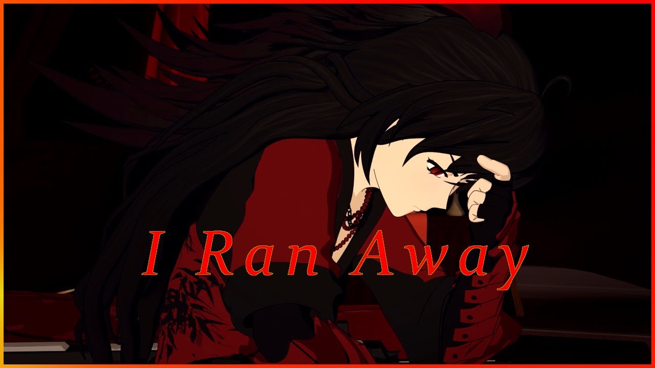 (RWBY) Raven Branwen - I Ran Away