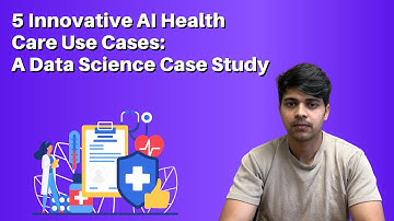 5 Innovative AI Health Care Use Cases: A Data Science Case Study