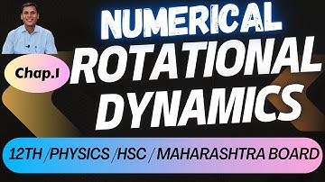 Rotational Dynamics | 12TH HSC PHYSICS TEXTBOOK NUMERICAL |MAHARASHTRA BOARD | ACE PHYSICS VIJAY SIR