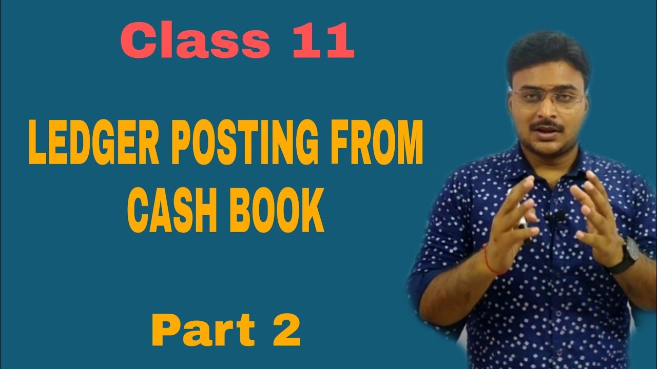 32 Ledger Posting From Cash Book / Class 11 YouTube