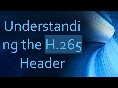 Understanding the H.265 Header