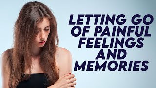 Discover inner peace: 7 effective strategies to let go of painful feelings