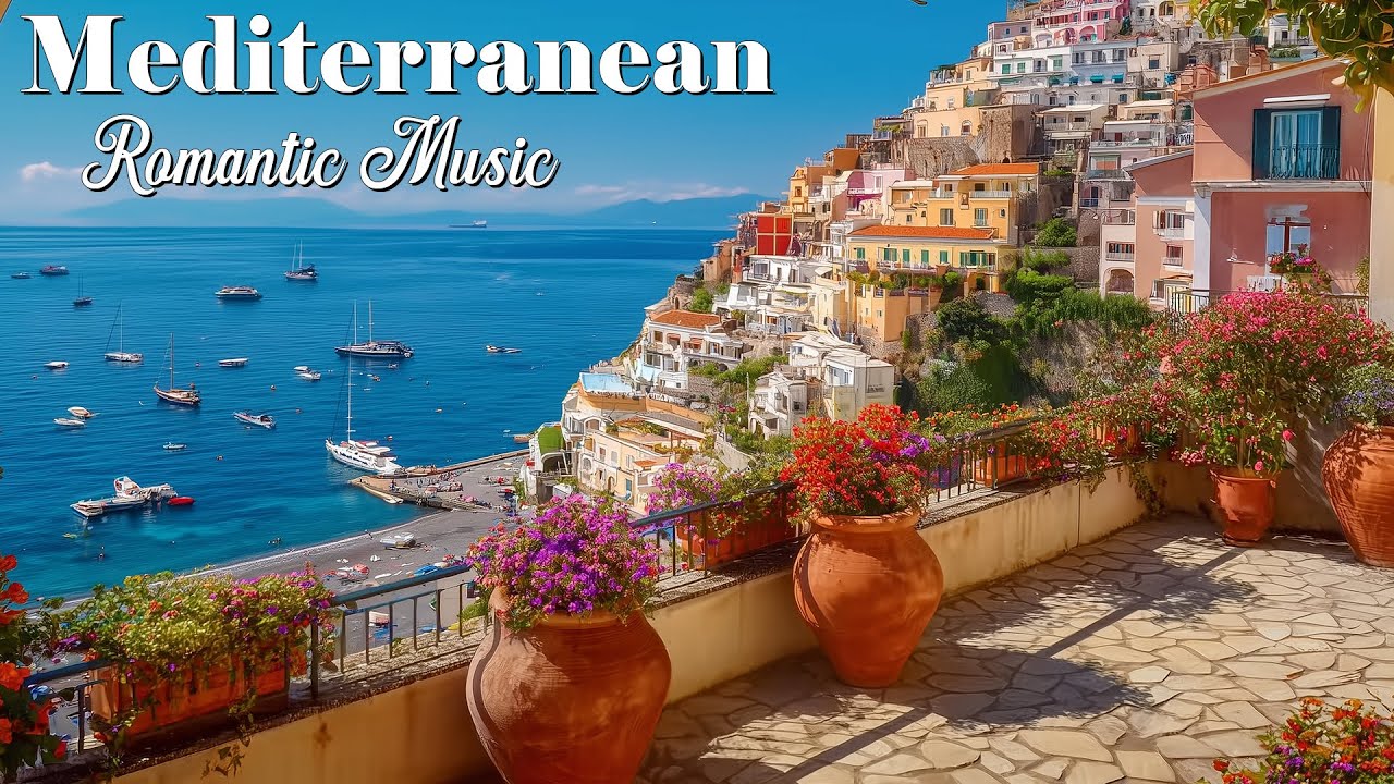 Relaxing Mediterranean Romantic Music 🎶🌊 3+ Hours Scenic Italian Coastal & Dreamy Seaside Views 4K