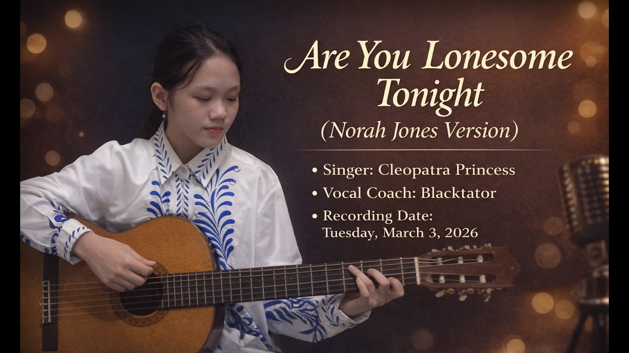 Are You Lonesome Tonight (Norah Jones Version) – Cleopatra Princess