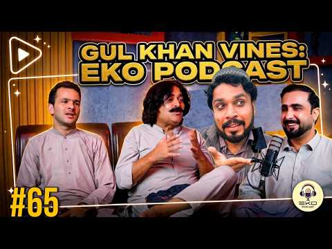 Eko podcast with gul khan vines Eisakhan Orakzai charsadda vines