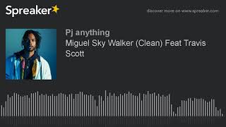 Miguel Sky Walker (Clean) Feat Travis Scott