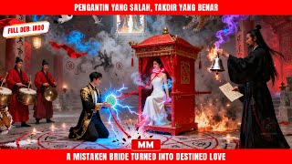 Pengantin Yang Salah, Takdir Yang Benar | Filem Baru CEO Aksi | Filem Asia
