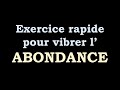 Exercice pour vibrer l&#39;ABONDANCE