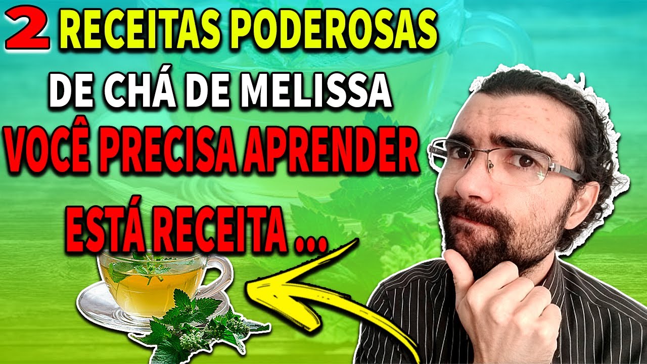 Chá de Melissa é Bom Pra Que ? Benefícios do Chá de Melissa / Como ...