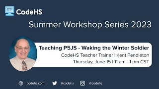 Teaching P5JS  with CodeHS Teacher Trainer Kent Pendleton
