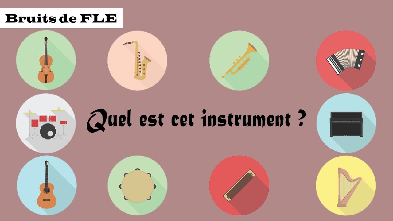 Bruits de FLE】 Quel est cet instrument ? (les instruments de musique) 