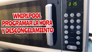 como poner en hora microondas Whirlpool WMD25GS como descongelar por tiempo y peso