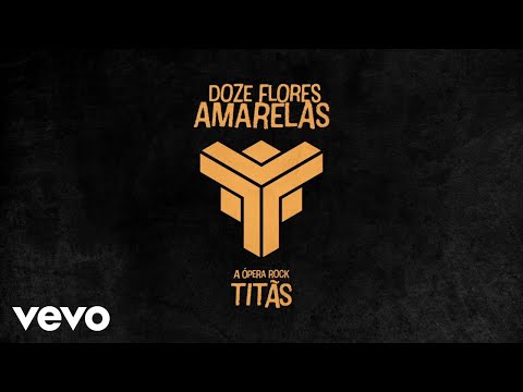 Titãs - Teaser – Opera Rock – Doze Flores Amarelas