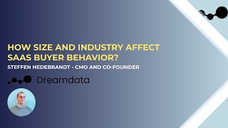 How size/industry affect SaaS buyer behavior with Steffen Hedebrandt - CMO/Co-founder at Dreamdata