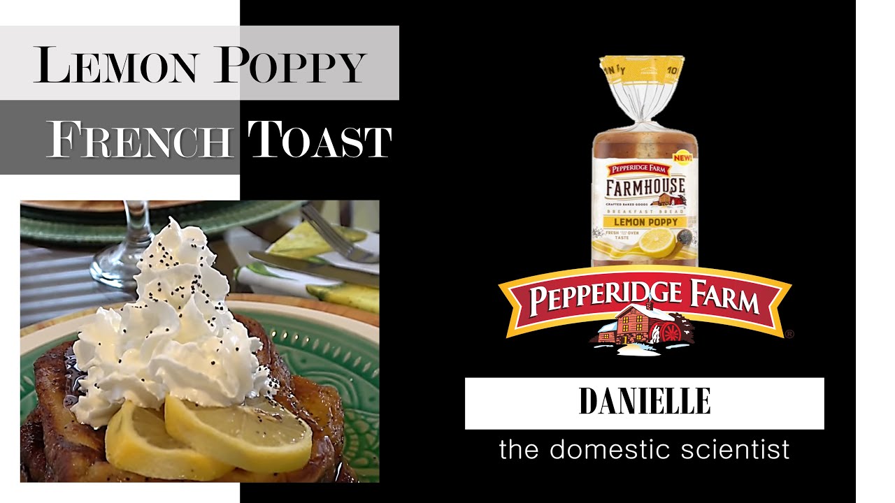How to Make Lemon French Toast Pepperidge Farm Lemon Poppy Seed Bread