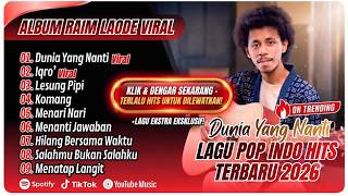 Raim Laode - DUNIA YANG NANTI - IQRO - BERSENJA GURAU - LESUNG PIPI | LAGU POP VIRAL TERBARU 2026