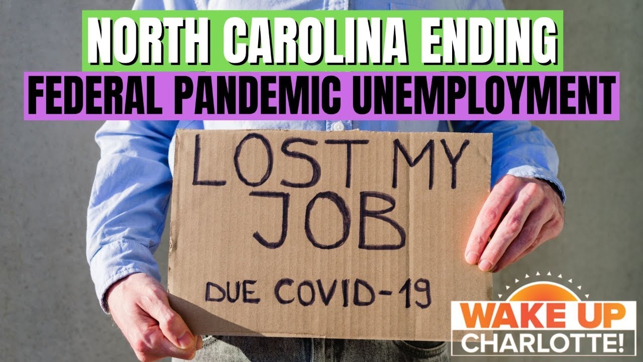 Federal pandemic unemployment benefits ending in North Carolina YouTube