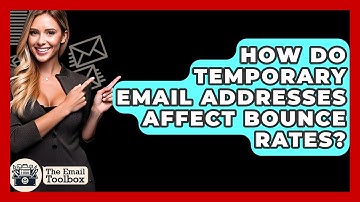How Do Temporary Email Addresses Affect Bounce Rates? - TheEmailToolbox.com
