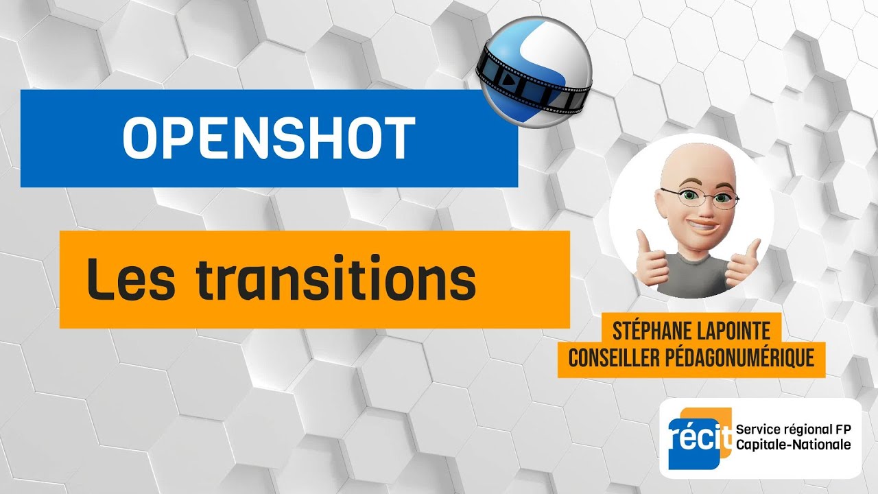 Les transitions avec le logiciel Opensource Openshot