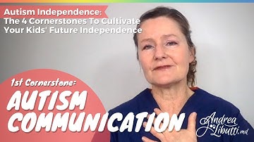 Autism Independence, The 1st Cornerstone: Communication With My Autistic Child, Ep.3 [ASD]