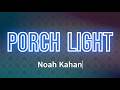 Noah Kahan Porch Light Lyrics
