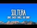 Lunay, Daddy Yankee, Bad Bunny - Soltera (Remix)