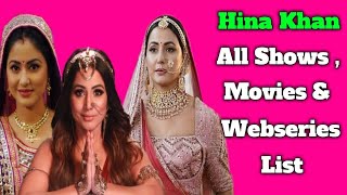 Hina Khan All Tv serials List | Full Movies List | Indian TV actress | Yeh Rishta Kya Kehlta hai