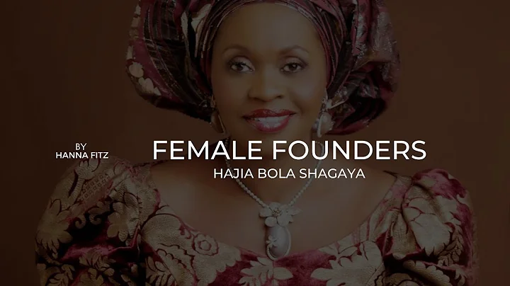 Unstoppable Ambition: Hajia Bola Shagaya | Female Founders' Story