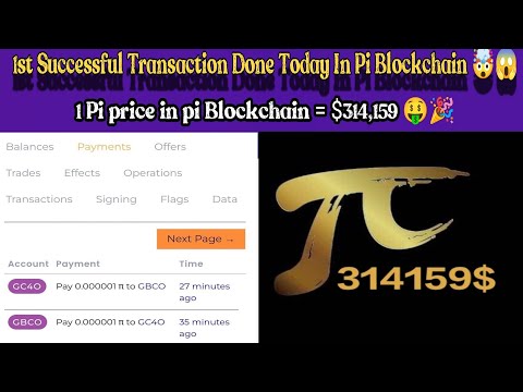 1st Successful Transaction Done Today In Pi Blockchain 🤯😱 | 1 Pi price in Pi Blockchain = $314,159 🤑