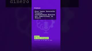 Prex lanza Inversión Violeta: rendimientos diarios sin inmovilizar tu dinero
