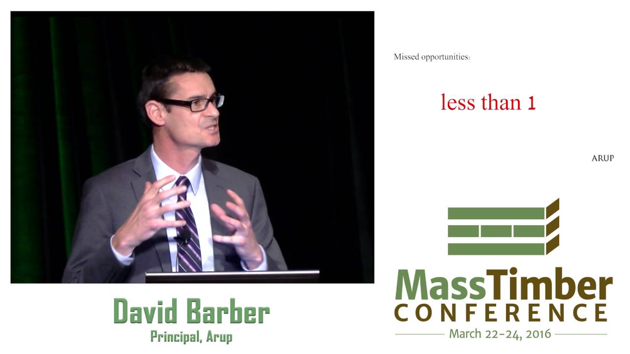 Fire Safety and Mass Wood Buildings – What’s Next? - David Barber