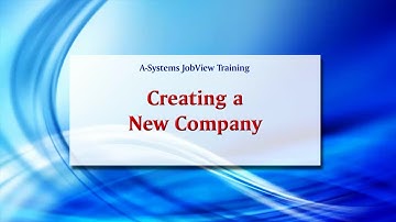 A-Systems JobView Training - Creating a New Company