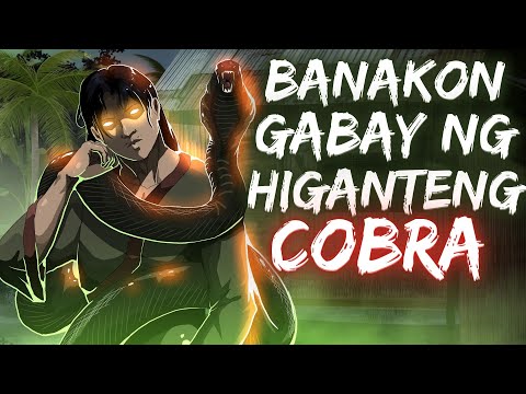 BANAKON GABAY NG HIGANTENG COBRA (Aswang True Story)