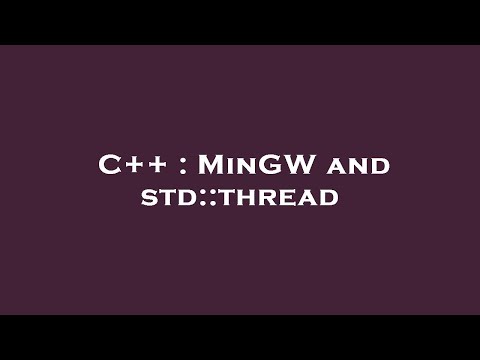 C++ : MinGW and std::thread