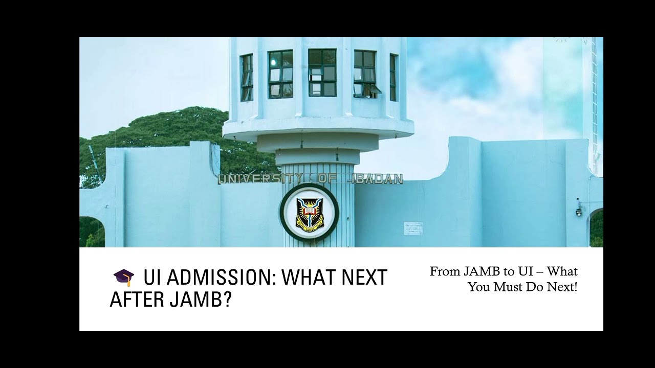 HOW TO GAIN ADMISSION INTO UI: What Next After JAMB? | Full Guide for Aspirants