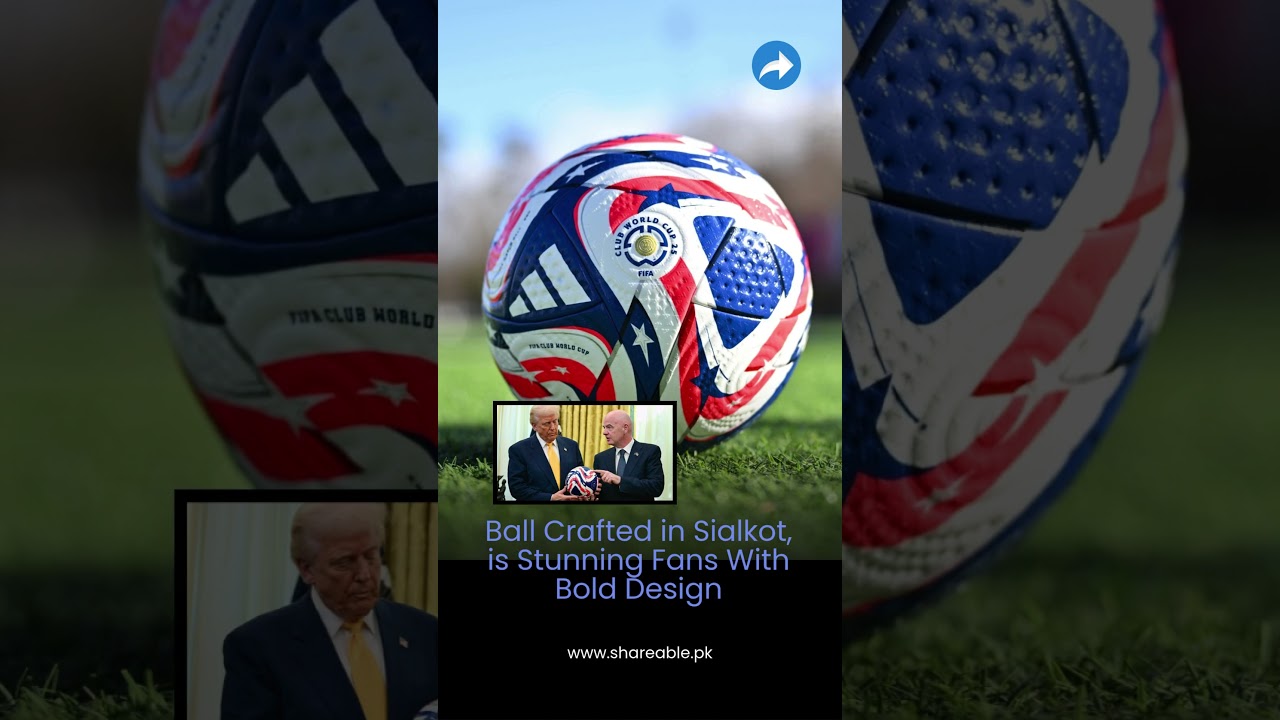 Pakistan-Made FIFA Ball Sets New Global Standard - Shareable PK
