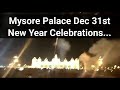 Mysore Palace New Year 2018 Celebrations Dec 31st Night