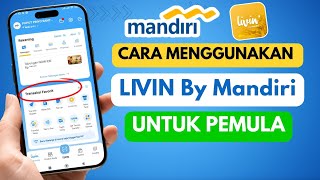 Cara Menggunakan Aplikasi Livin’ by Mandiri untuk Pemula 2025 | Transfer, Top Up, dan Bayar Tagihan