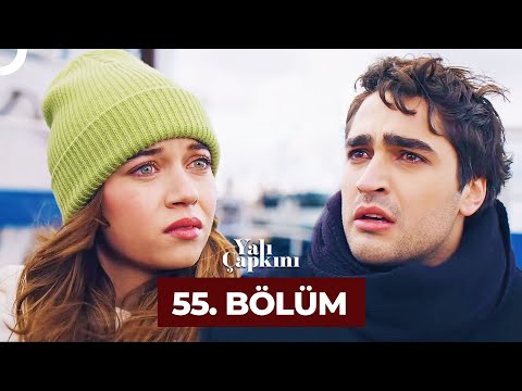 Yalı Çapkını 55. Bölüm