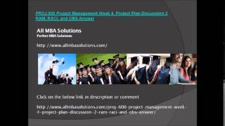 PROJ 600 Project Management Week 4  Project Plan Discussion 2 RAM, RACI, and OBS Answer