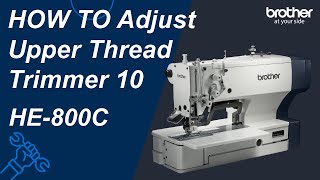 HOW TO Adjust Upper Thread Trimmer 10 [Brother HE-800C]