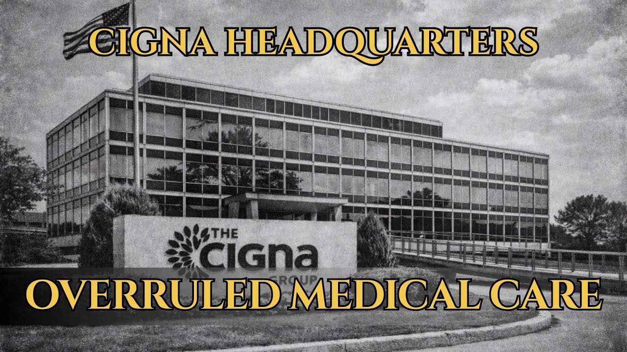 The Dark Story of Cigna: How a Health Insurance System Overruled Medical Care