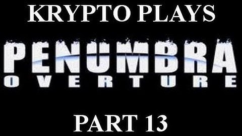 Penumbra: Overture - THE 13