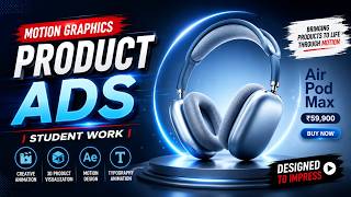 Motion Graphics Ads | Student Work | Product Advertisement Animation