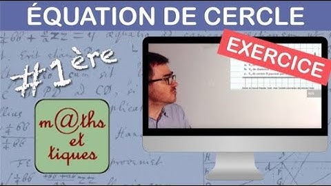 EXERCICE : Déterminer une équation de cercle - Première