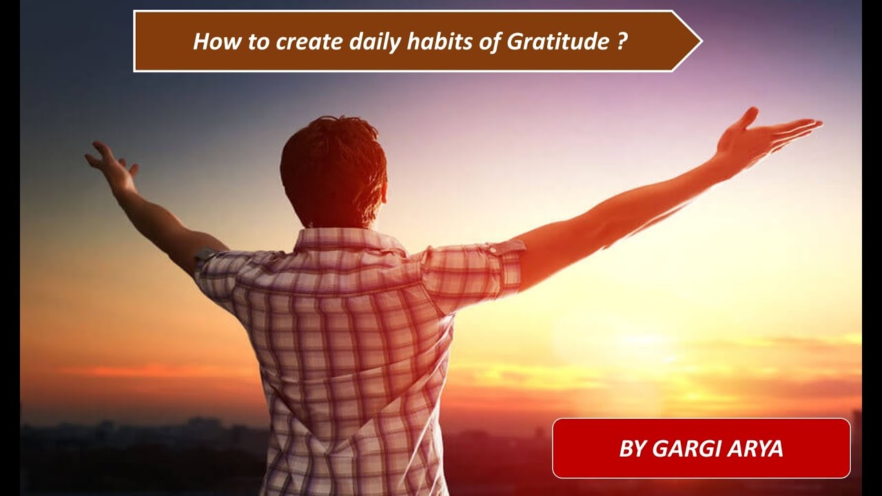How to create daily habits of Gratitude ? - YouTube