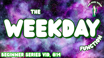 The WEEKDAY Function - Microsoft Excel | Beginner Series Video 14