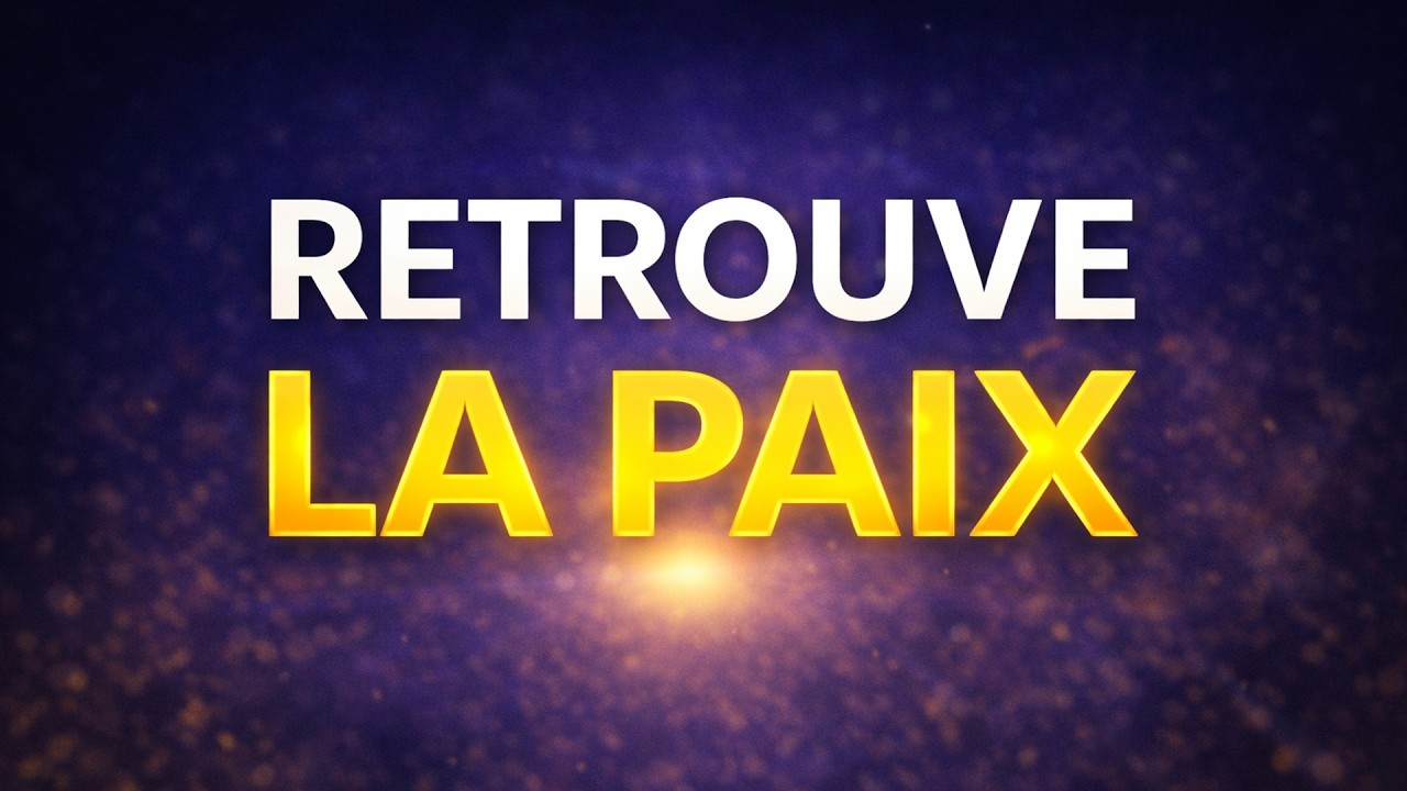 🙏 Si ton cœur est agité, écoute ceci ✨ 35 Minutes pour retrouver la Paix